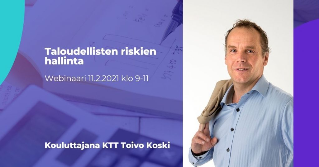 Taloudellisten riskien hallinta - Toivo Koski - Talgraf Oy.